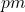 pm