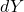 dY